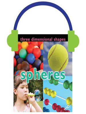 cover image of Three Dimensional Shapes: Spheres